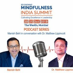 Manish Behl in conversation with Dr. Matthew Lippincott | Mindfulness India Summit