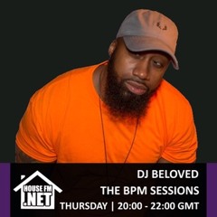 House FM - DJ Beloved   The BPM Sessions 09 MAY 2019