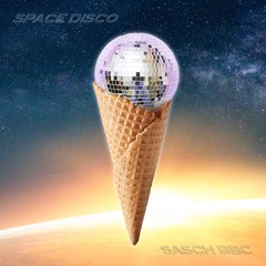 SASCH BBC - Space Disco