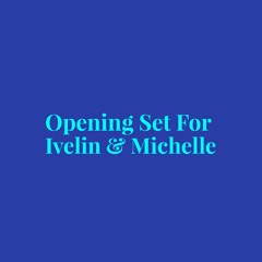 Opening Set For Ivelin And Michelle