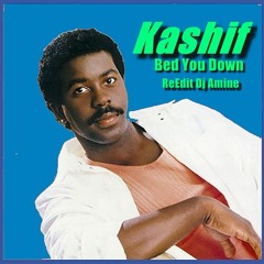 Kashif - Bed You Down (Edit Dj Amine)