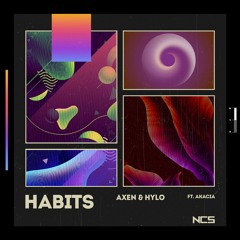 AXEN & HYLO - Habits (feat. Akacia) [NCS Release]