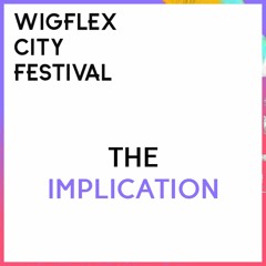 The Implication @ Wigflex City Festival 2019