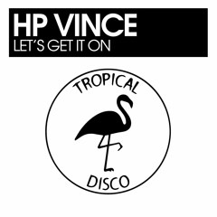 HP Vince - Let's Get It On