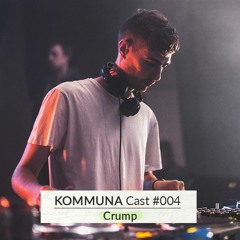 Kommuna Cast #004 - Crump