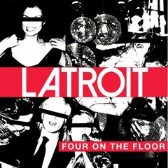 Latroit  Four On The Floor (Chris Haaser Remix)