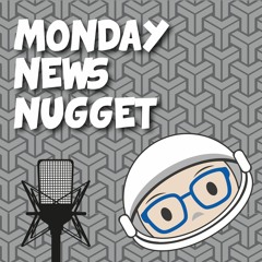 Monday News Nugget – 5/13/19