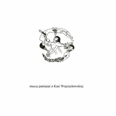 muszę pamiętać o Kasi Wojciechowskiej