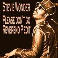 Stevland Hardaway Morris - Please Dont Go - DJ Reverend P Edit