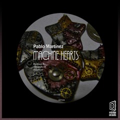 Pablo Martínez - Machine Hearts (Alejandro R Remix)