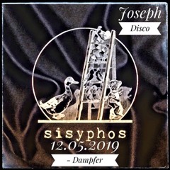 Joseph Disco @ Sisyphos (Dampfer)12.05.2019