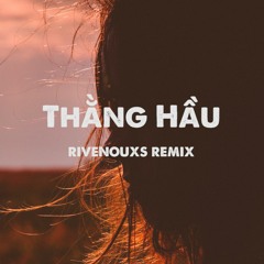 Thang Hau | Rivenouxs Remix