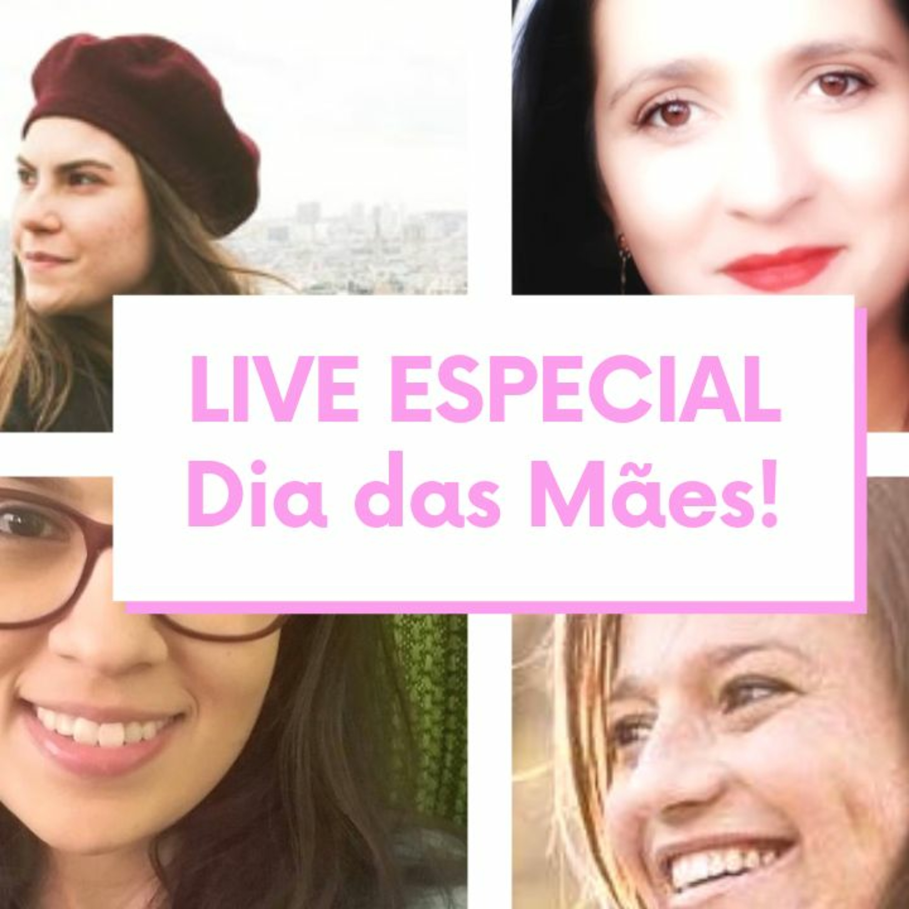 LIVE ESPECIAL de Dia das Mães! - Mães de Família Numerosa e Mães de Primeira Viagem episode artwork