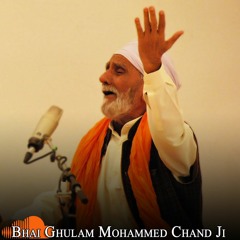 Mittar Pyare Nu Haal Murida Da Kehna, Raag Marwa (Bhai Ghulam Mohammed Chand JI)