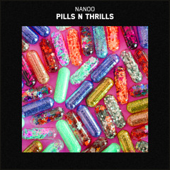 Nanoo - Pills N Thrills