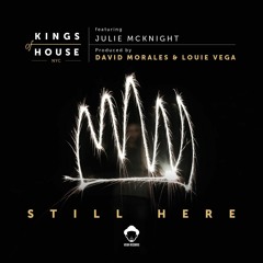 STILL HERE - Kings Of House Nyc Vocal Mix