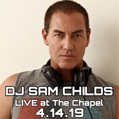 DJ Sam Childs - LIVE at The Chapel - Sunday Funday 4-14-19