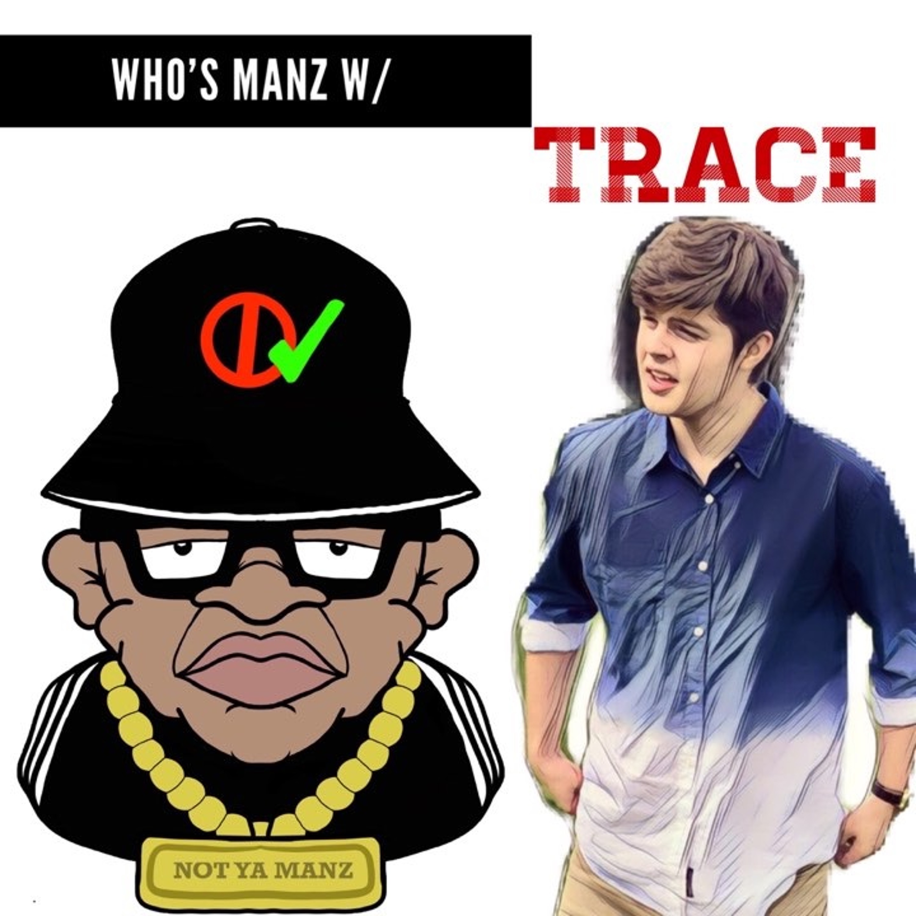 Not Ya Manz Podcast