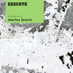 Martus - Execute EP