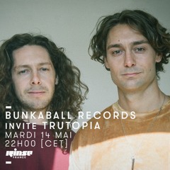 Bunkaball Radio Show 008 - Special Guest : Trutopia On Rinse France