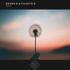 Edson B & Fausto D - Thola (Original Mix)