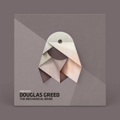 Douglas Greed - The Mechanical Bride [Mobilee]