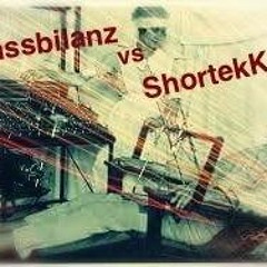 ShortekK VS BasSBiLanZ - Kurz Vorm Entzug