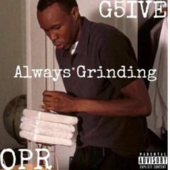 G5iVE - Always Grinding