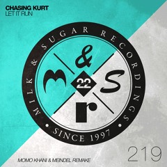 Chasing Kurt - Let It Run (Momo Khani & Meindel Remake)