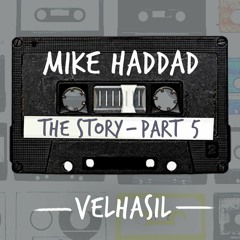 The Story Part 5 by "Mike Haddad"