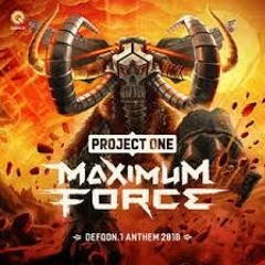 Project One - Maximum Force (Hatred X Ø'Brien Kick Edit)