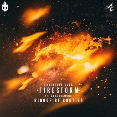 Adventure Club Ft. Sara Diamond - Firestorm (Bloodfire Bootleg)