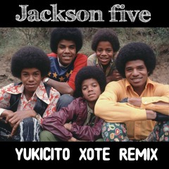 Jackson Five "I'll be there" (Yukicito Xote Remix)