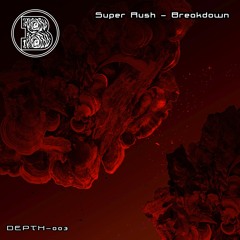 Super Rush - Breakdown [Premiere]