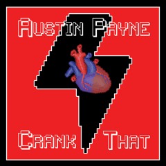Crank That - Austin Payne