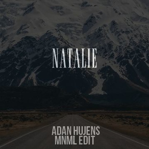 Milk & Bone - Natalie (Adan Hujens Mnml Edit)