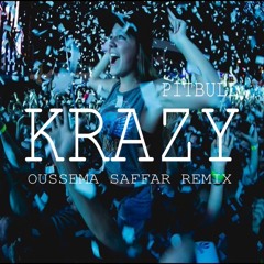 Pitbull - Krazy (Oussema Saffar Remix)