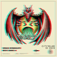Virus Syndicate & Virtual Riot & Dion Timmer - Gang Shit [CITYWLKR RE-HACK]