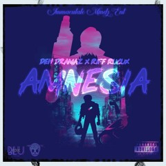 Deh Dramaz X Riff Rucux - Amnesia