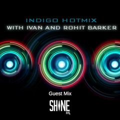 Guest Mix For Indigo Hotmix With DJ Ivan & Rohit Barker - OCT 28 2017