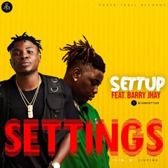 Settup ft Barry jhay_ Settings