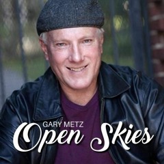 Gary Metz : Open Skies