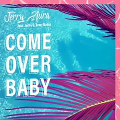 Come Over Baby (feat. Jenny G, Remy Massa)