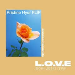 L.O.V.E - Joseph Vincent Cover (Pristine Hyur flip) [Exclusive]