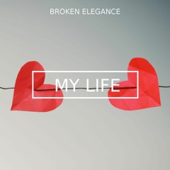 Broken Elegance - My Life (Instrumental)