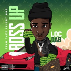 LOC DAB - Boss Up Produced By Beat Demons