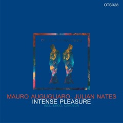Mauro Augugliaro, Julian Nates - Intense Pleasure (Original Mix) [Or Two Strangers]