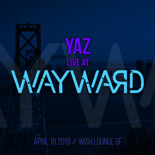 Live at Wayward // April 2019