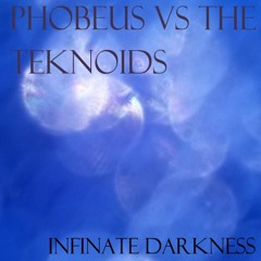 Void 6. infinite Darkness.  feat The Teknoid