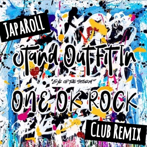 iFLYER: JapaRoLL / ONE OK ROCK - Stand Out Fit In (JapaRoLL Private Club  Remix) - DJ